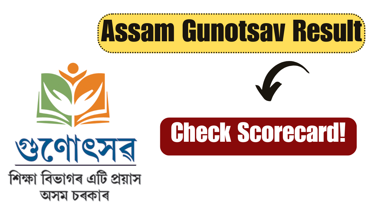 Assam Gunotsav Result 2025 Out – Check Scorecard at gunotsav2025.in