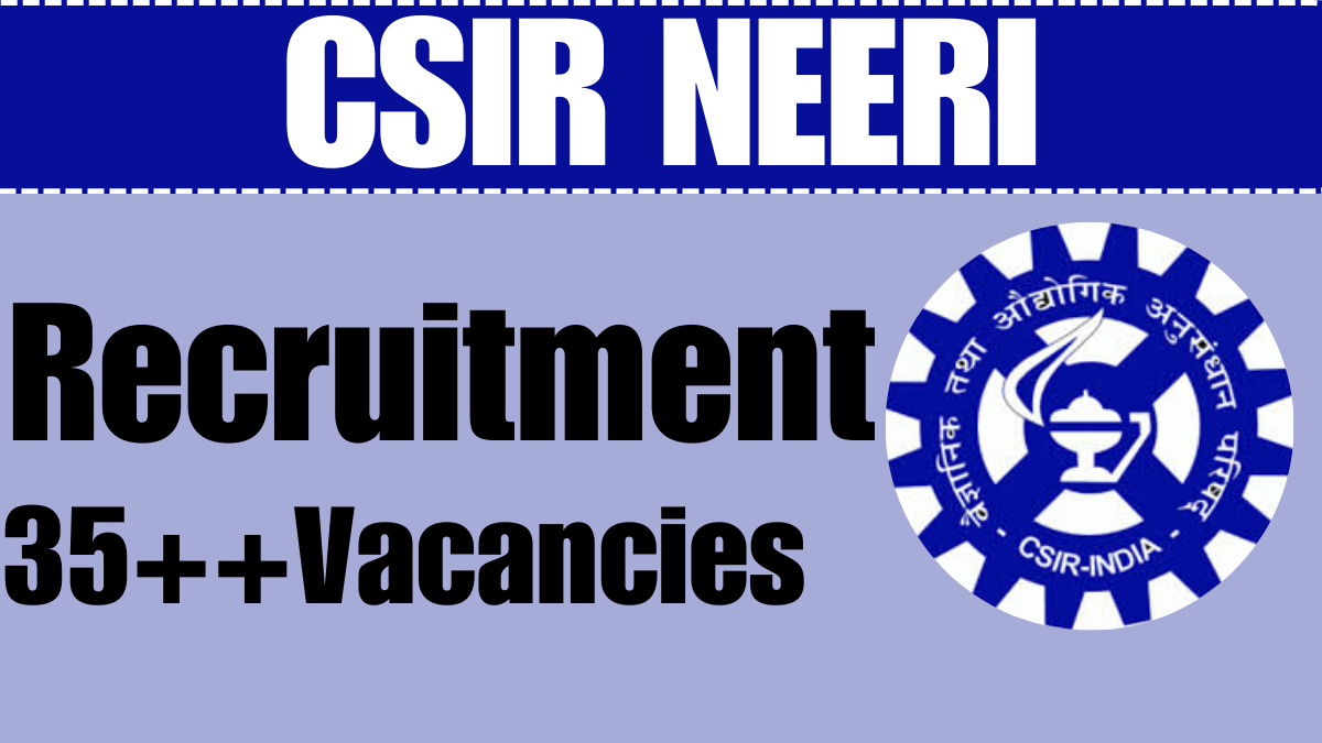 CSIR NEERI Recruitment 2025 Announced: Apply for Junior Secretariat Assistant and Junior Stenographer Posts