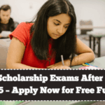 Top 10 Scholarship Exams After Class 12 in 2025 – Apply Now for Free Funding