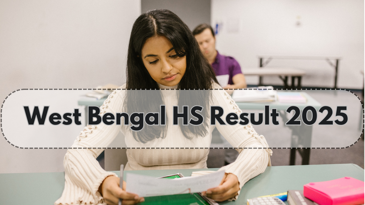 West Bengal HS Result 2025 – Link, Pass Percentage & Toppers List
