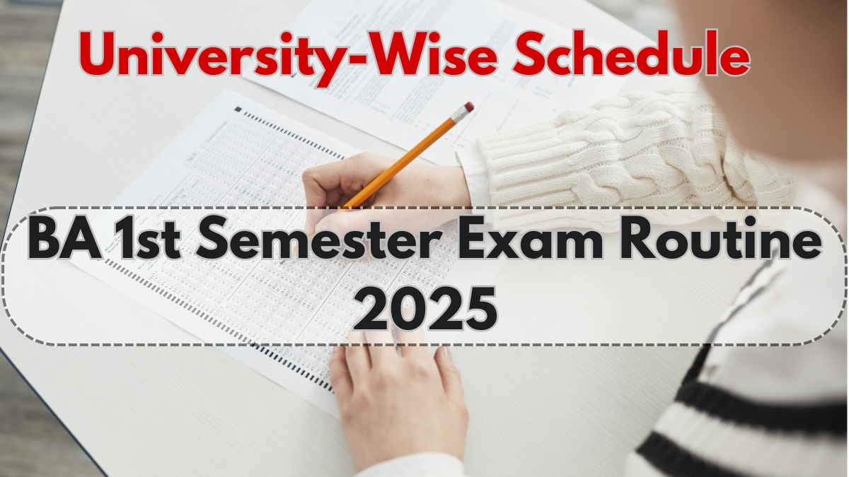 BA 1st Semester Exam Routine 2025 – University-Wise Schedule & Admit Card Link