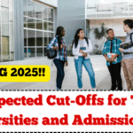 CUET UG 2025: Expected Cut-Offs for Top Universities and Admission Tips