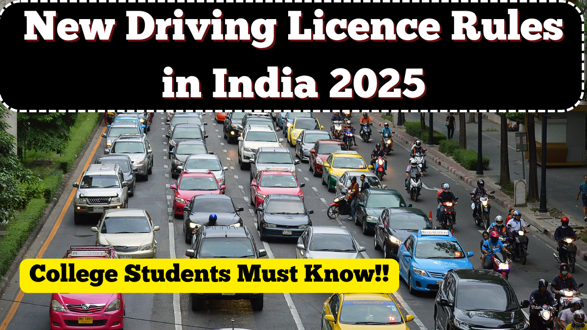 New Driving Licence Rules in India 2025: What College Students Must Know