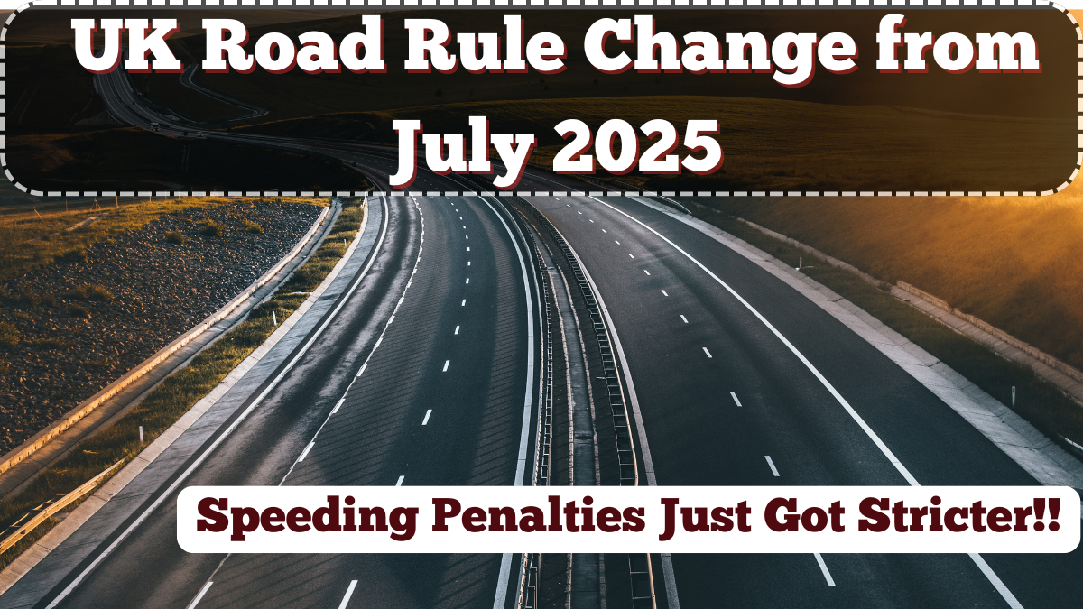 UK Road Rule Change from July 2025 – Speeding Penalties Just Got Stricter