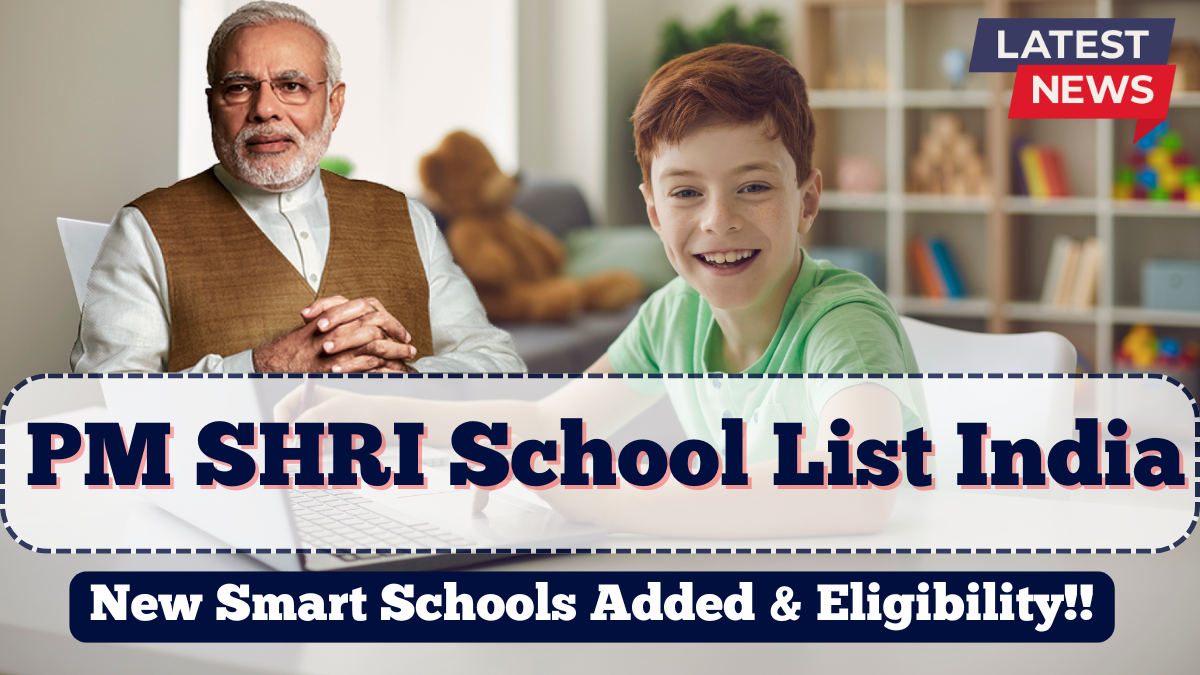 PM SHRI School List 2025 India | New Smart Schools Added & Eligibility