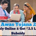 PM Awas Yojana 2025: Apply Online & Get ₹2.5 Lakh Subsidy