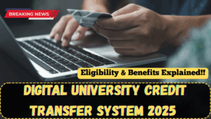 Digital University Credit Transfer System 2025 – Eligibility & Benefits Explained